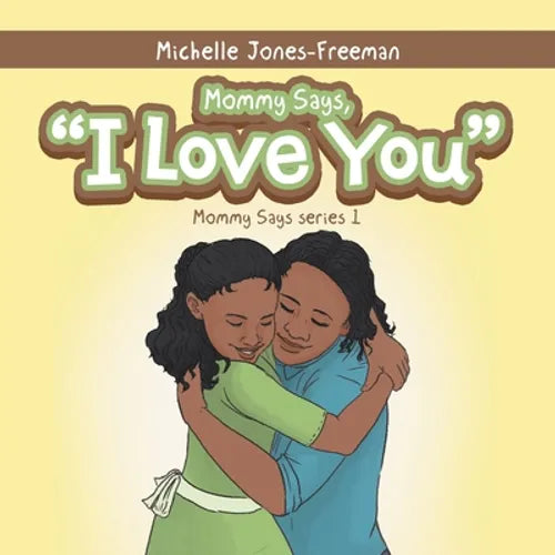 Mommy Says, "I Love You" - Paperback