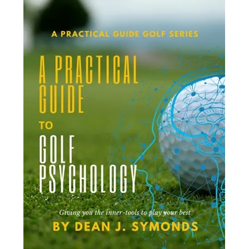 A Practical Guide to Golf Psychology - Paperback