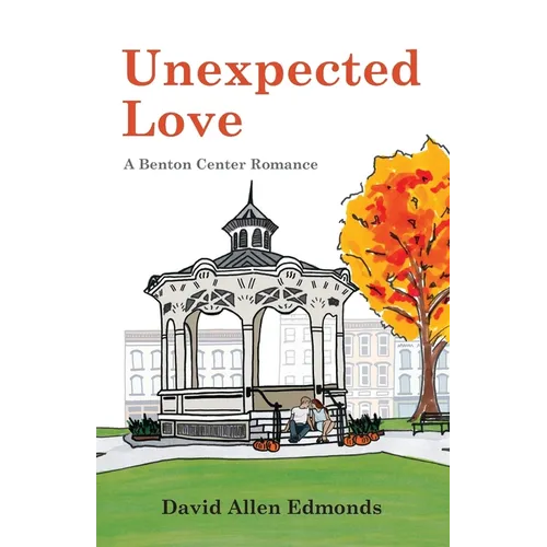 Unexpected Love: A Benton Center Romance - Paperback