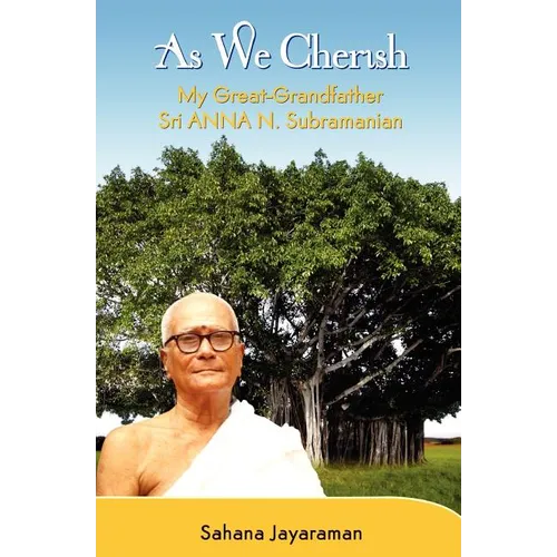 As We Cherish: My Great-Grandfather Sri Anna N. Subramanian - Paperback