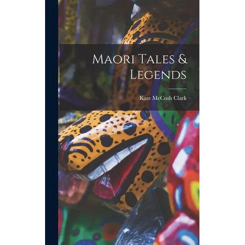 Maori Tales & Legends - Hardcover