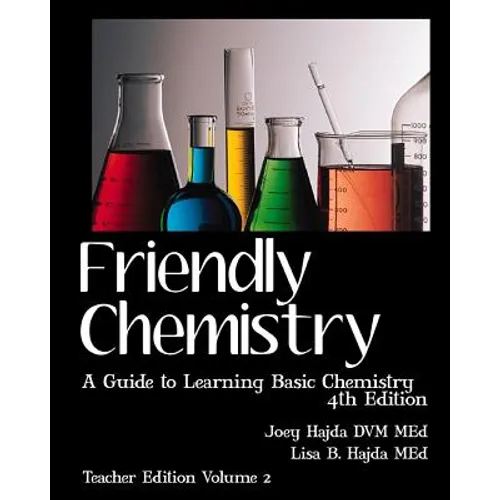 Friendly Chemistry Teacher Edition Volume 2: A Guide to Learning Basic Chemistry - Paperback