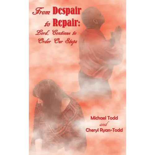 From Despair to Repair: Lord, Continue to Order Our Steps - Hardcover