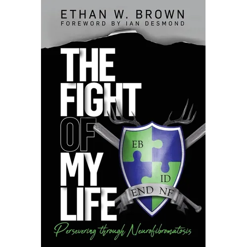 The Fight of My Life: Persevering through Neurofibromatosis - Paperback