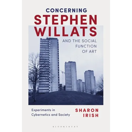 Concerning Stephen Willats and the Social Function of Art: Experiments in Cybernetics and Society - Paperback