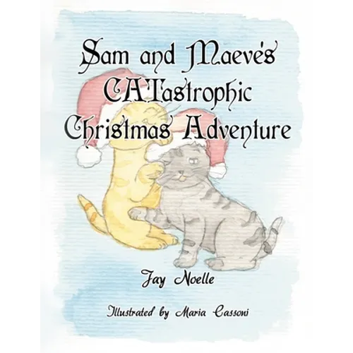 Sam and Maeve's CATastrophic Christmas Adventure - Paperback