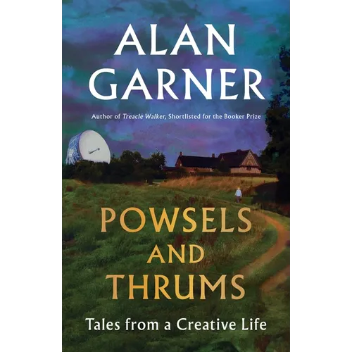 Powsels and Thrums: Tales from a Creative Life - Hardcover