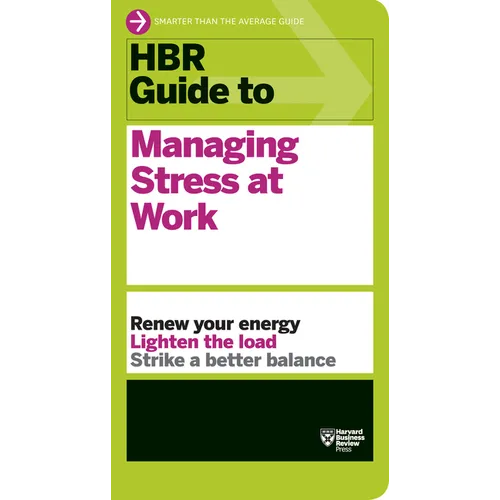 HBR Guide to Managing Stress at Work (HBR Guide Series) - Paperback