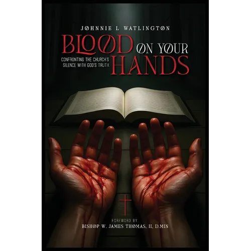 Blood on Your Hands: Confronting the Church's Silence with God's Truth - Paperback