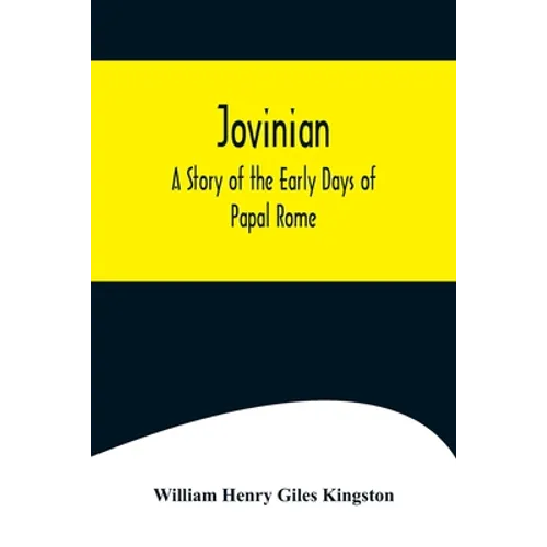 Jovinian: A Story of the Early Days of Papal Rome - Paperback