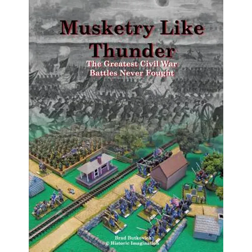 Musketry Like Thunder: The Greatest Civil War Battles Never Fought - Paperback