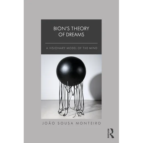 Bion's Theory of Dreams: A Visionary Model of the Mind - Paperback
