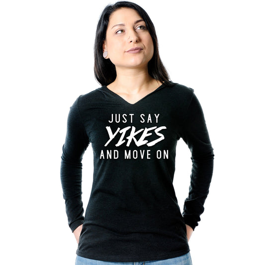 Just Say Yikes and Move On Tapered Long Sleeve Hoodie