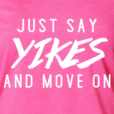 Just Say Yikes and Move On Tapered Long Sleeve Hoodie