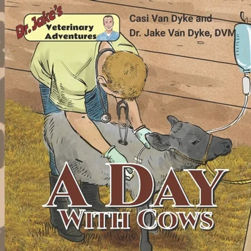 Dr. Jake's Veterinary Adventures: A Day with Cows - Paperback