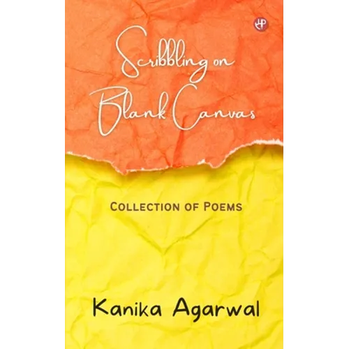 Scribbling on Blank Canvas: Collection of Poems - Paperback