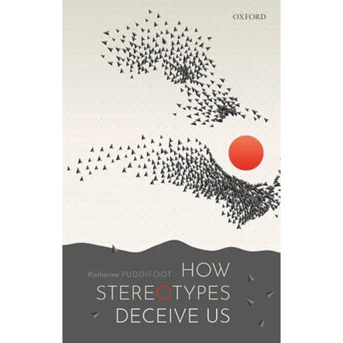 How Stereotypes Deceive Us - Hardcover