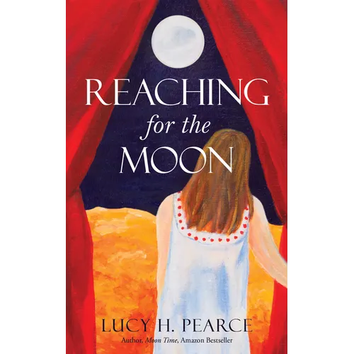 Reaching for the Moon: A Girl's Guide to Her Cycles - Paperback