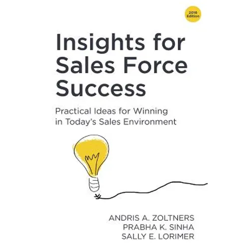 Insights for Sales Force Success: Practical Ideas for Winning in Today's Sales Environment - Paperback