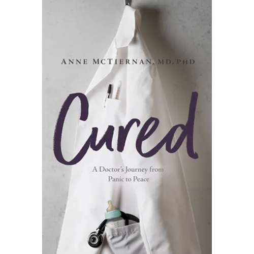 Cured: A Doctor's Journey from Panic to Peace - Paperback