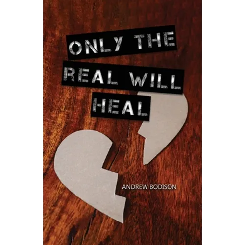 Only the Real Will Heal - Paperback
