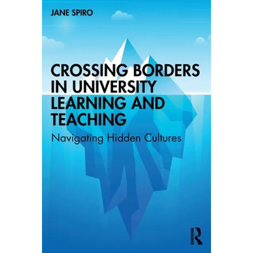 Crossing Borders in University Learning and Teaching: Navigating Hidden Cultures - Paperback