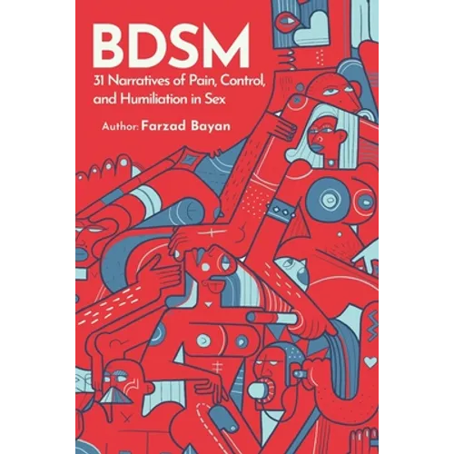 Bdsm: 31 Narratives of Pain, Control, and Humiliation in Sex - Paperback