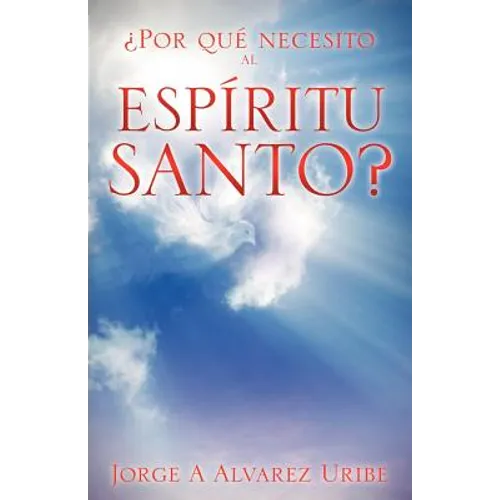 Por Que Necesito Al Espiritu Santo? - Paperback