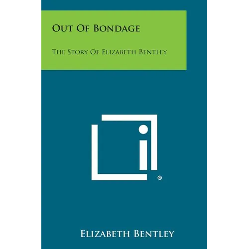 Out of Bondage: The Story of Elizabeth Bentley - Paperback