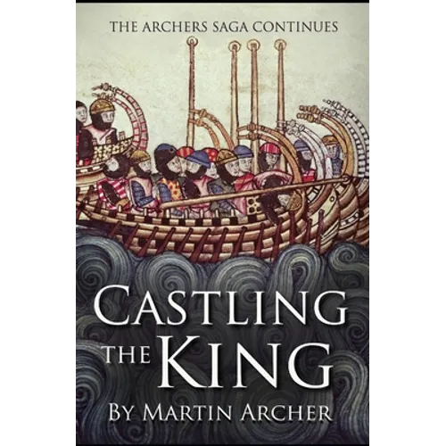 Castling The King: Action and Adventure - a medieval saga set in feudal England about an Englishman who rose in the years of turmoil lead - Paperback