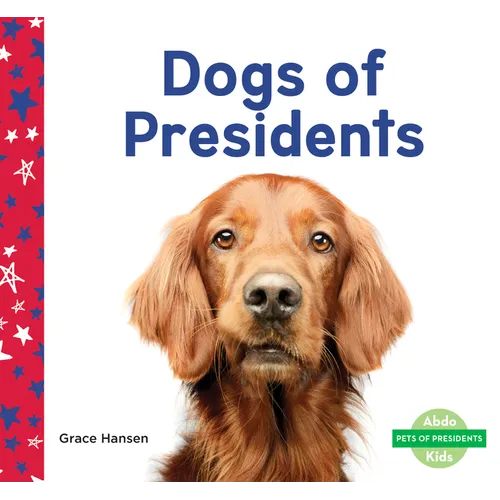 Dogs of Presidents - Library Binding