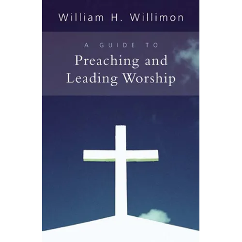 A Guide to Preaching and Leading Worship - Paperback