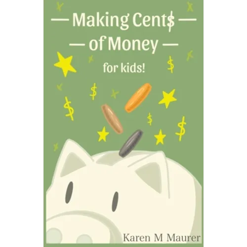 Making Cents of Money For Kids ( Second Edition and Revised Version) - Paperback