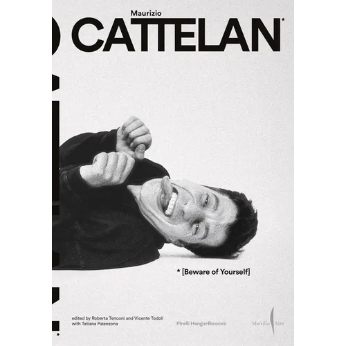 Maurizio Cattelan: Beware of Yourself - Paperback