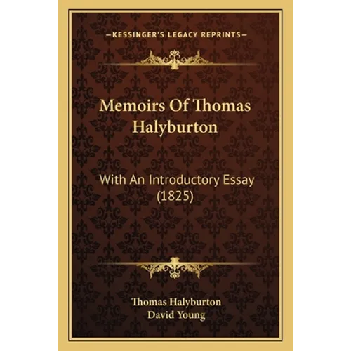 Memoirs Of Thomas Halyburton: With An Introductory Essay (1825) - Paperback