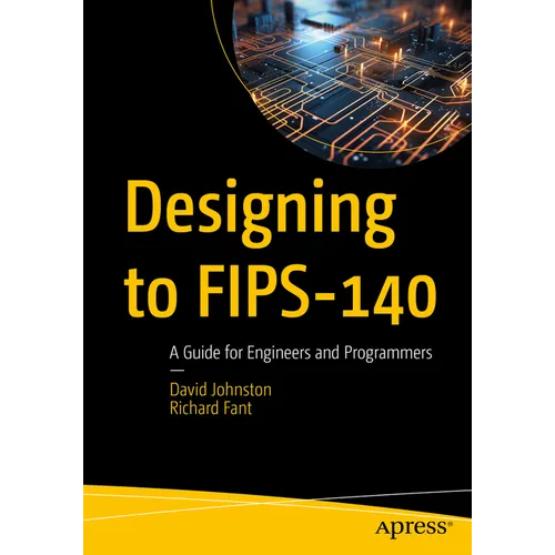 Designing to Fips-140: A Guide for Engineers and Programmers - Paperback