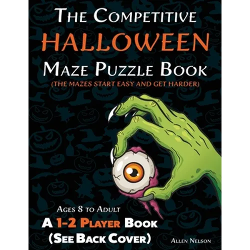 The Competitive Halloween Maze Puzzle Book: A 1-2 Player Book Where the Mazes Start Easy and Get Harder (See Back Cover) - Ages 8 to Adult - Paperback
