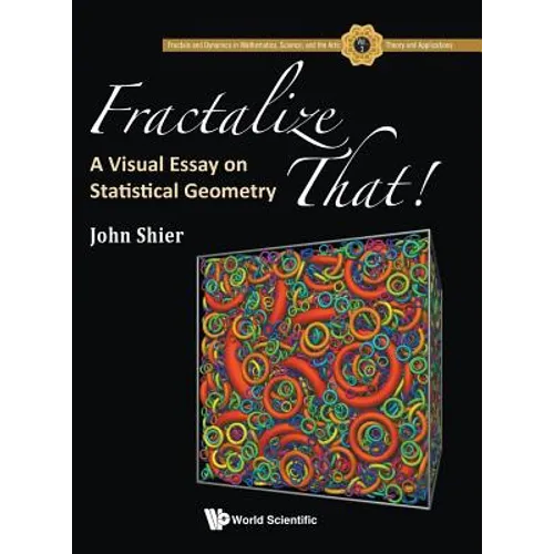 Fractalize That!: A Visual Essay on Statistical Geometry - Hardcover
