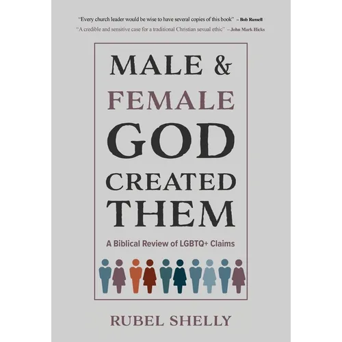 Male and Female God Created Them: A Biblical Review of LGBTQ+ Claims - Paperback
