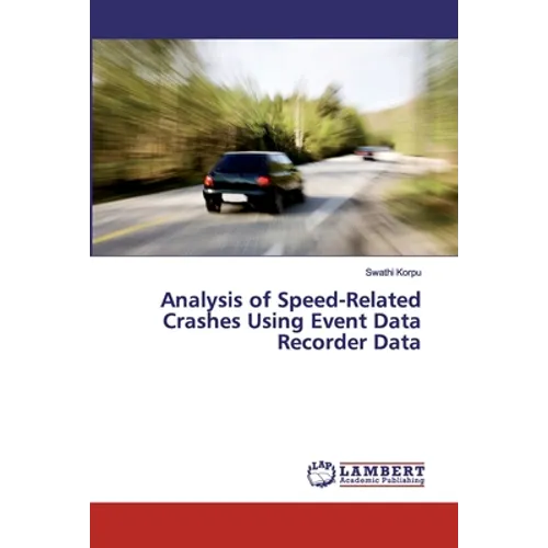 Analysis of Speed-Related Crashes Using Event Data Recorder Data - Paperback