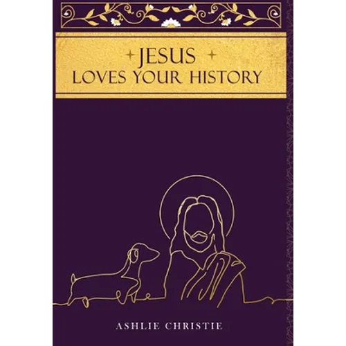 Jesus Loves Your History - Hardcover