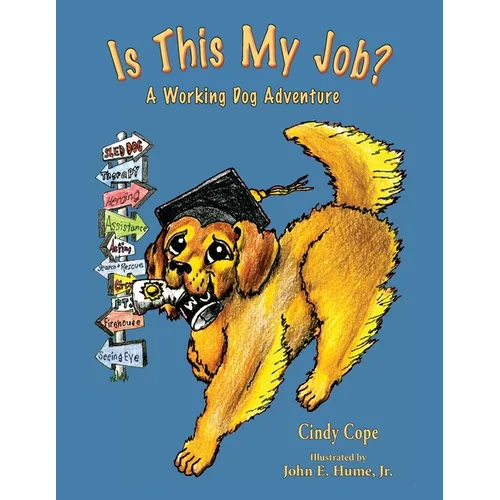 Is This My Job?: A Working Dog Adventure - Paperback