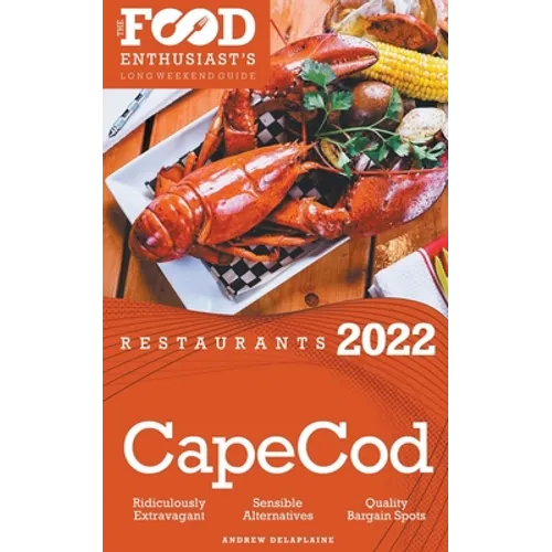 2022 Cape Cod Restaurants - The Food Enthusiast's Long Weekend Guide - Paperback
