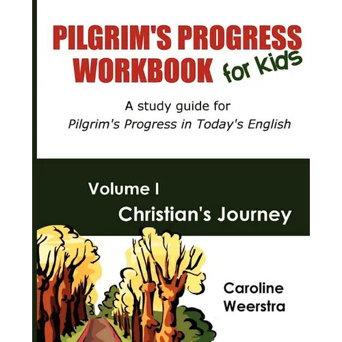 Pilgrim's Progress Workbook for Kids: Christian's Journey: A study guide for Pilgrim's Progress in Today's English - Paperback