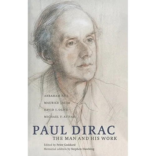 Paul Dirac: The Man and His Work - Paperback