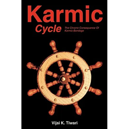 Karmic Cycle: The Chronic Consequence of Karmic-Bondage - Paperback
