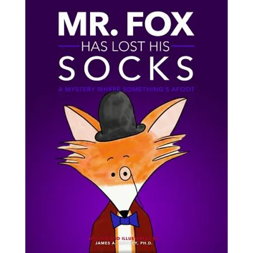 Mr. Fox Has Lost His Socks: A Mystery Where Something's Afoot - Paperback