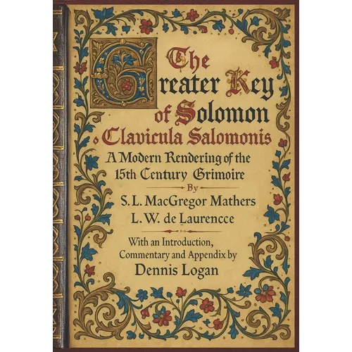 The Greater Key of Solomon - Clavicula Salomonis: A Modern Rendering of the 15th Century Grimoire - Paperback