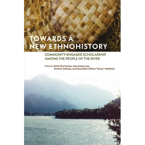 Towards a New Ethnohistory: Community-Engaged Scholarship Among the People of the River - Paperback