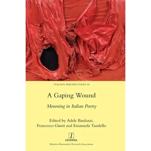 A Gaping Wound: Mourning in Italian Poetry - Hardcover